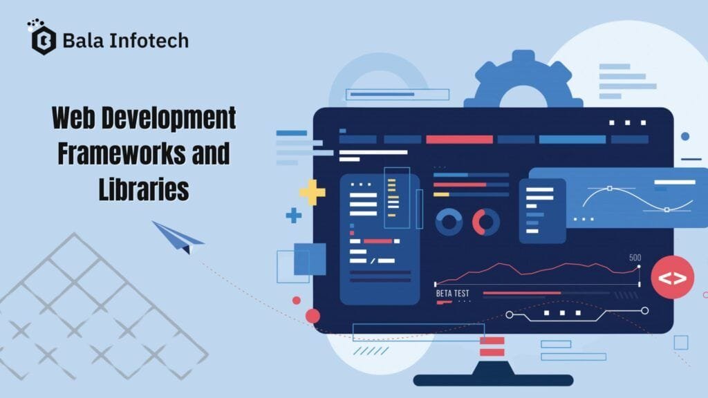 Web Development Frameworks and Libraries