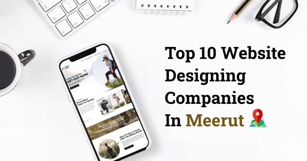 Top 10 Website Designing Companies in Meerut