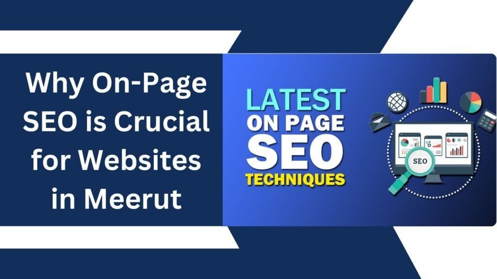 Why On-Page SEO is Crucial for Websites in Meerut