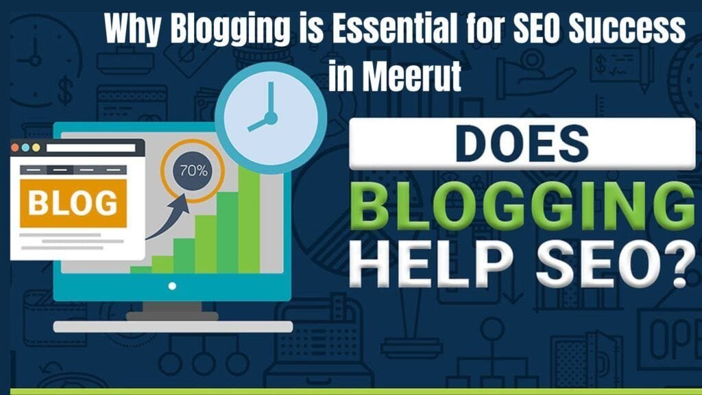 Why Blogging is Essential for SEO Success in Meerut