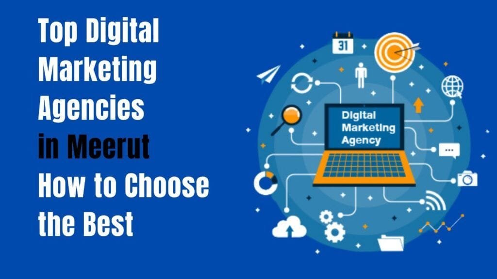 Top Digital Marketing Agencies in Meerut