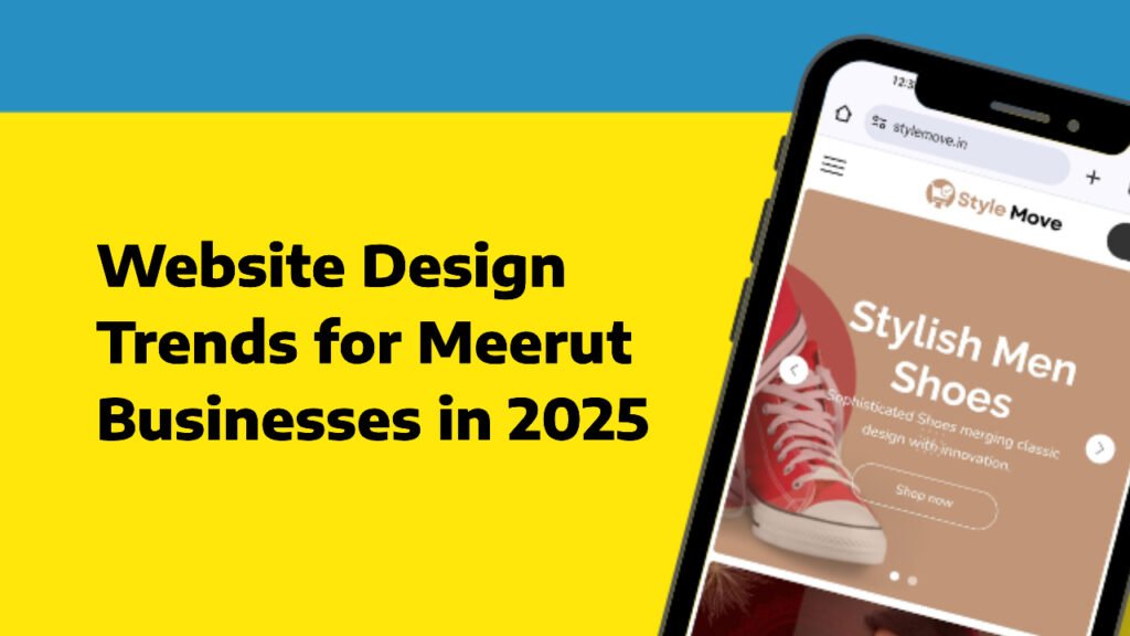 Website Design Trends for Meerut Businesses in 2025